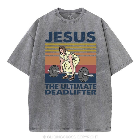 [ Mineral Wash ] Jesus The Ultimate Deadlifter Vintage Washed Christian TShirt Jesus Graphic Washed Style Shirt