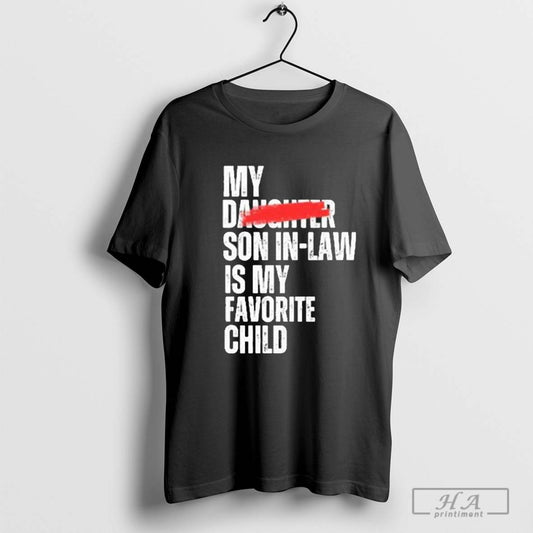 My Son In Law Is My Favorite Child Funny Shirt