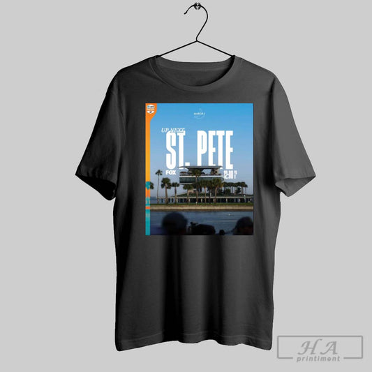 Ntt Indycar Series Up Next St Pete Fox For The First Time In 2025 March 2 2025 Race Week Poster T Shirt