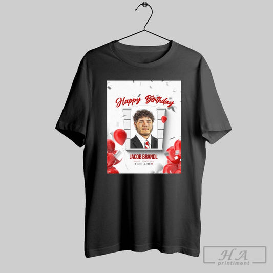 Nebraska Cornhuskers Football Happy Birthday Jacob Brandl Omaha Ne Creighton Prep Hs Poster T Shirt
