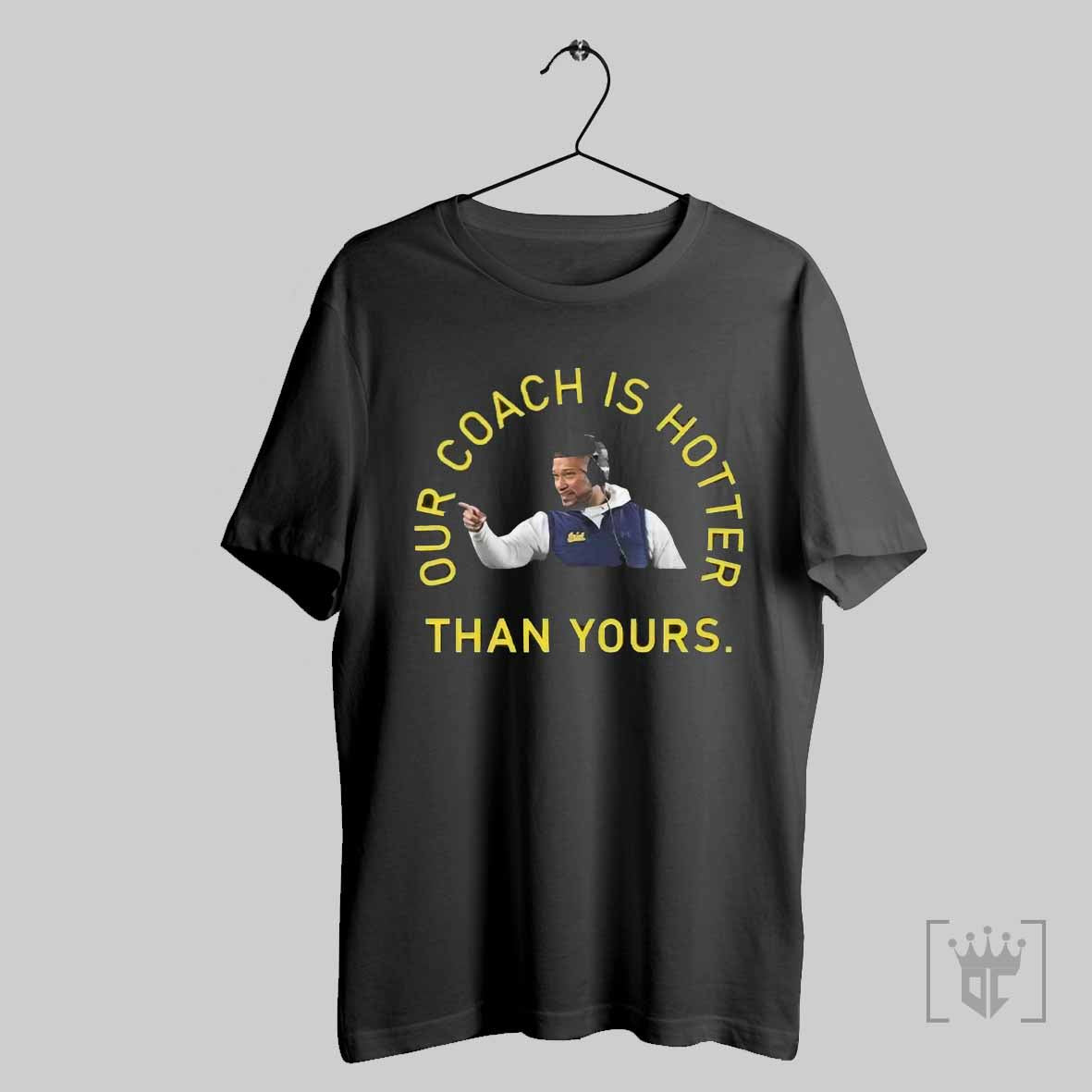 Notre Dame Marcus Freeman Our Coach Is Hotter Than Yours T Shirt