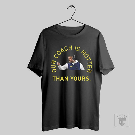 Notre Dame Marcus Freeman Our Coach Is Hotter Than Yours T Shirt