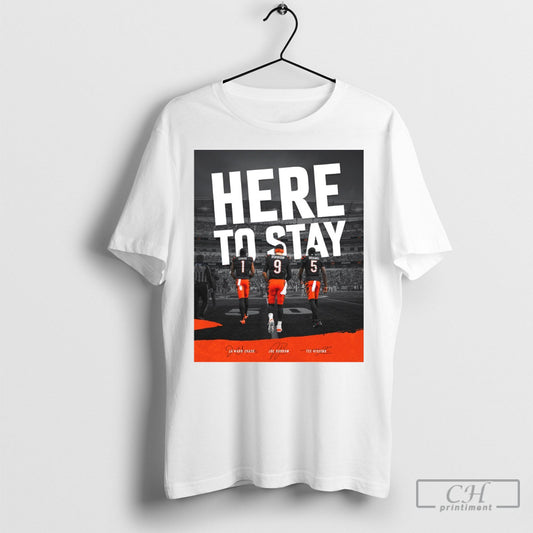 Official Cincinnati Bengals Here To Stay Jamarr Chase Joe Burrow Tee Higgins Signatures Poster T Shirt Sweatshirt Poster