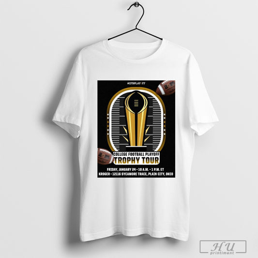 Official College Football Playoff National Championship Trophy Tour Friday January 24 Kroger 12116 Sycamore Trace Plain City Ohio Poster T Shirt Sweatshirt Poster