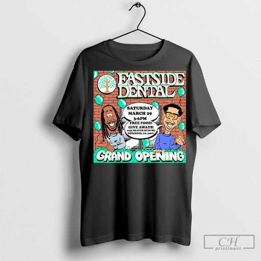 Official Eastside Dental Grand Opening Saturday March 29 2025 Beaver Ruin Rd Norcross Ga Poster T Shirt