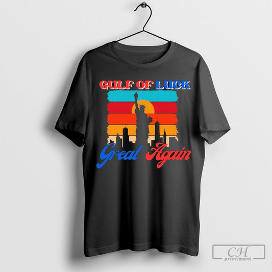 Official Gulf Of Luck Greate Again American City Nw 2025 T Shirt Tee Sweatshirt