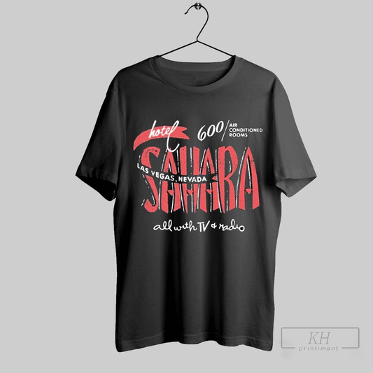Official Hotel Sahara Las Vegas Nevada All With Tv A Radio 600 Air Conditioned Rooms Shirt T Shirt Sweatshirt Cutom Poster Coffee Mugs Ornaments