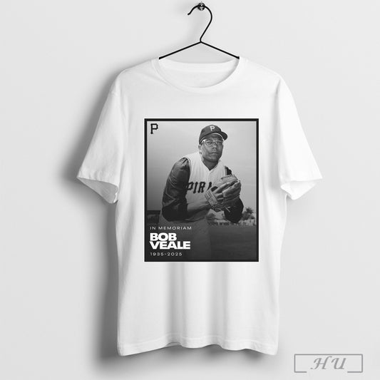 Official In Memoriam Former Pitcher Bob Veale Pittsburgh Pirates 1935 2025 Poster T Shirt