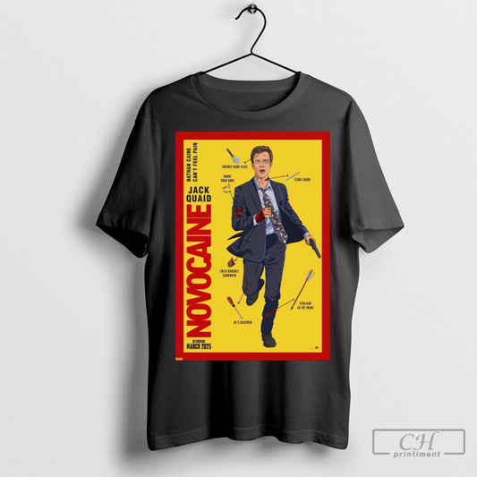 Official Jack Quaid Novocaine Nathan Caine Cant Feel Pain In Cinemas Close Shave March 2025 Poster T Shirt
