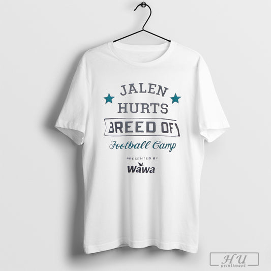 Official Jalen Hurts Breed Of Football Camp Presented By Wawa Philadelphia Eagles Vs Washington Commanders T Shirt Sweatshirt Posters