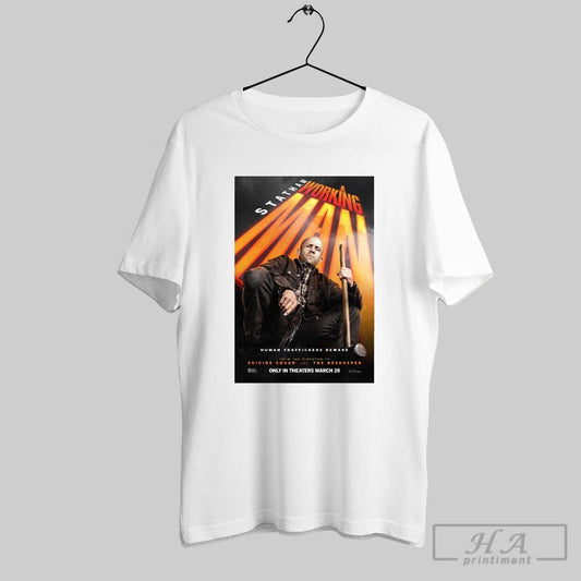 Official Jason Statham A Working Man Human Traffickers Beware March 28 2025 Poster T Shirt