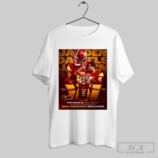 Official Jayden Daniels Washington Commanders First Rookie Qb In Nfl History To Finish 3 Games With Zero Turnovers Zero Punts Poster T Shirt