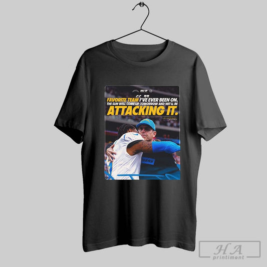 Official Jim Harbaugh Favorite Team Ive Ever Been On The Sun Will Come Up Tomorrow Well Be Attacking It Poster T Shirt
