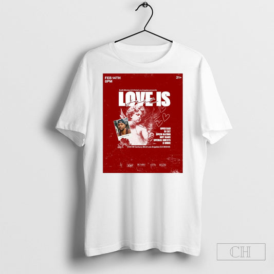 Official Keith Manley Ii And H Hotel Los Angeles Presents Love Is Just Feb 14th 2025 Poster T Shirt