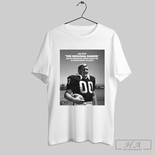 Official Las Vegas Raiders Nfl Jim Otto The Original Raider Was An Undersized Center Coming Out Of The University Of Miami Poster T Shirt
