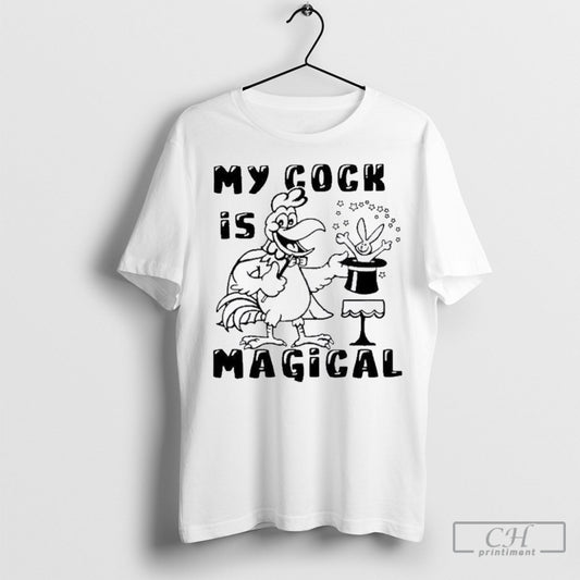 Official My Cock Is Magical Shirt Sweatshirt Cutom Poster Coffee Mugs Ornaments