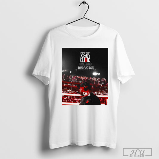 Official Nebraska Cornhuskers Football Xos Clinic April 4 5 2025 Save The Date Poster T Shirt Sweatshirt Poster