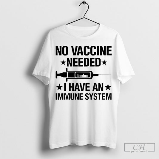 Official No Vaccine Needed I Have An Immune System Shirt Poster Ornaments
