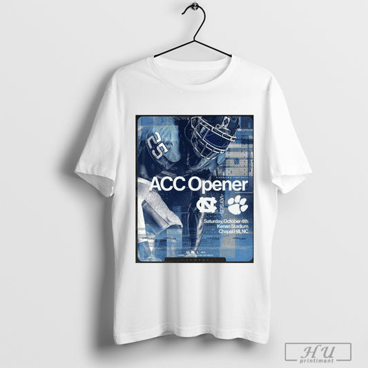 Official North Carolina Tar Heels Vs Clemson Tigers Football Acc Opener Saturday Oct 4th Kenan Stadium Chapel Hill Nc Poster T Shirt Sweatshirt Poster