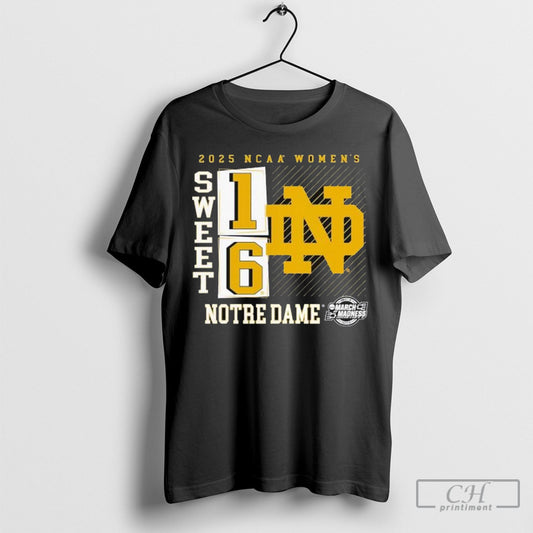 Official Notre Dame Fighting Irish 2025 Ncaa Womens March Madness Sweet 16 T Shirt Sweatshirt Poster