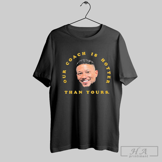 Official Notre Dame Fighting Irish Marcus Freeman Our Coach Is Hotter Than Yours T Shirt