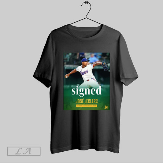 Official Oakland Athletics Mlb Signed Jose Leclerc Right Handed Pitcher One Year Contract Poster T Shirt