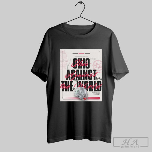 Official Ohio Against The World Our Honor Defend We Will Fight Till The End Columbus Oh Poster T Shirt