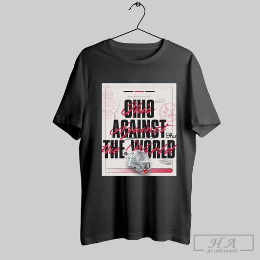 Official Ohio State Buckeyes Ohio Against The World Our Honor Defend We Will Fight Till The End Columbus Oh Poster T Shirt
