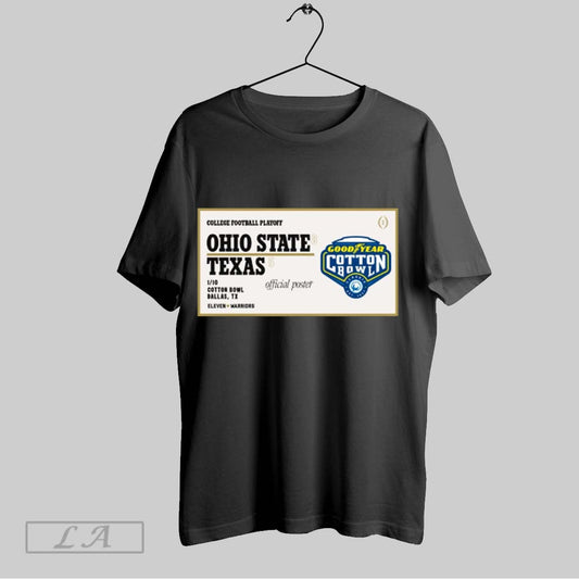 Official Ohio State Buckeyes Vs Texas Longhorns 1 10 25 Goodyear Classic Cotton Bowl Dallas Tx Eleven Warriors College Football Playoff Poster T Shirt