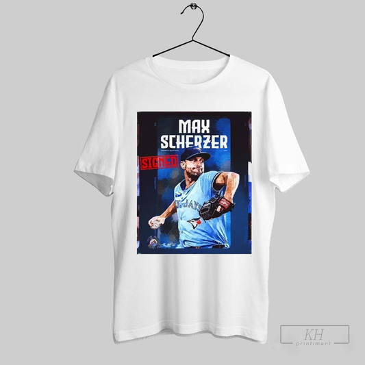 Official Oronto Blue Jays Signed 8x All Star 2x World Series Champion Max Scherzer For The 2025 Season Poster Unisex T Shirt Sweatshirt Tee Shirt