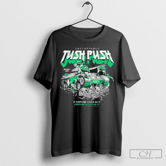 Official Philadelphia Eagles Philly Unstoppable Tush Push If Everyone Could Do It Every Would Do It Shirt Poster