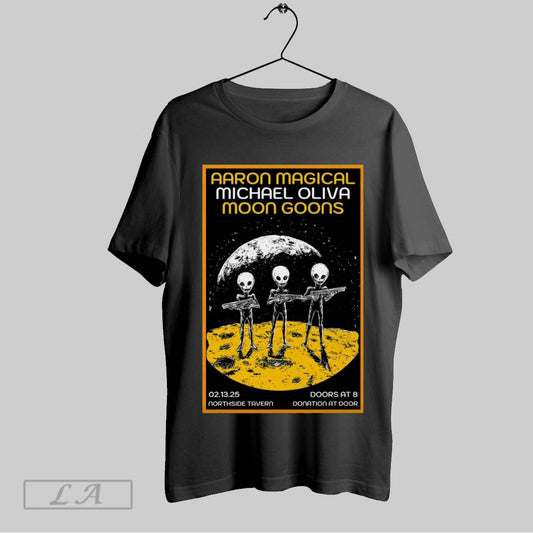 Official Poster Aaron Magical And Michael Oliva With Moon Goons Northside Tavern Hamilton Ave In Cincinnati Oh Feb 13 2025 T Shirt