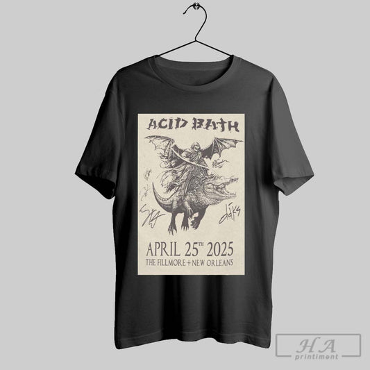 Official Poster Acid Bath The Fillmore New Orleans April 25th 2025 Signed T Shirt