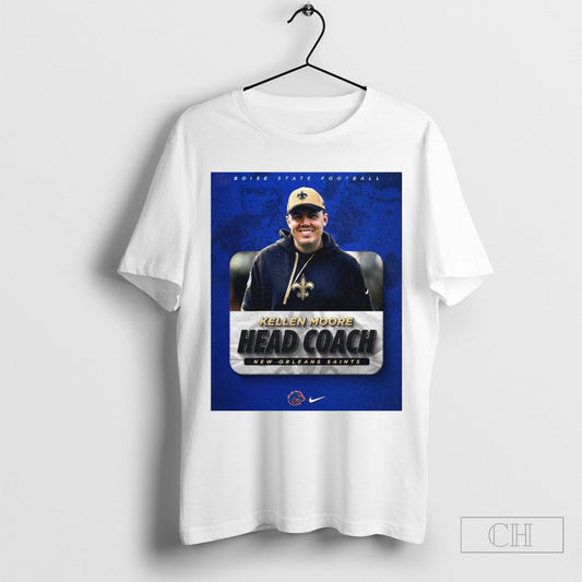 Official Poster Boise State Football Congrats New Orleans Saints Head Coach Kellen Moore T Shirt