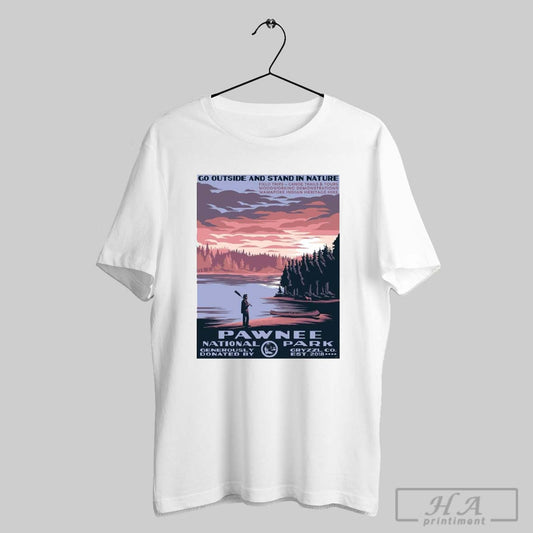 Official Poster Go Outside And Stand In Nature Field Trips Canoe Trails And Tours Pawnee National Park Est 2018 T Shirt
