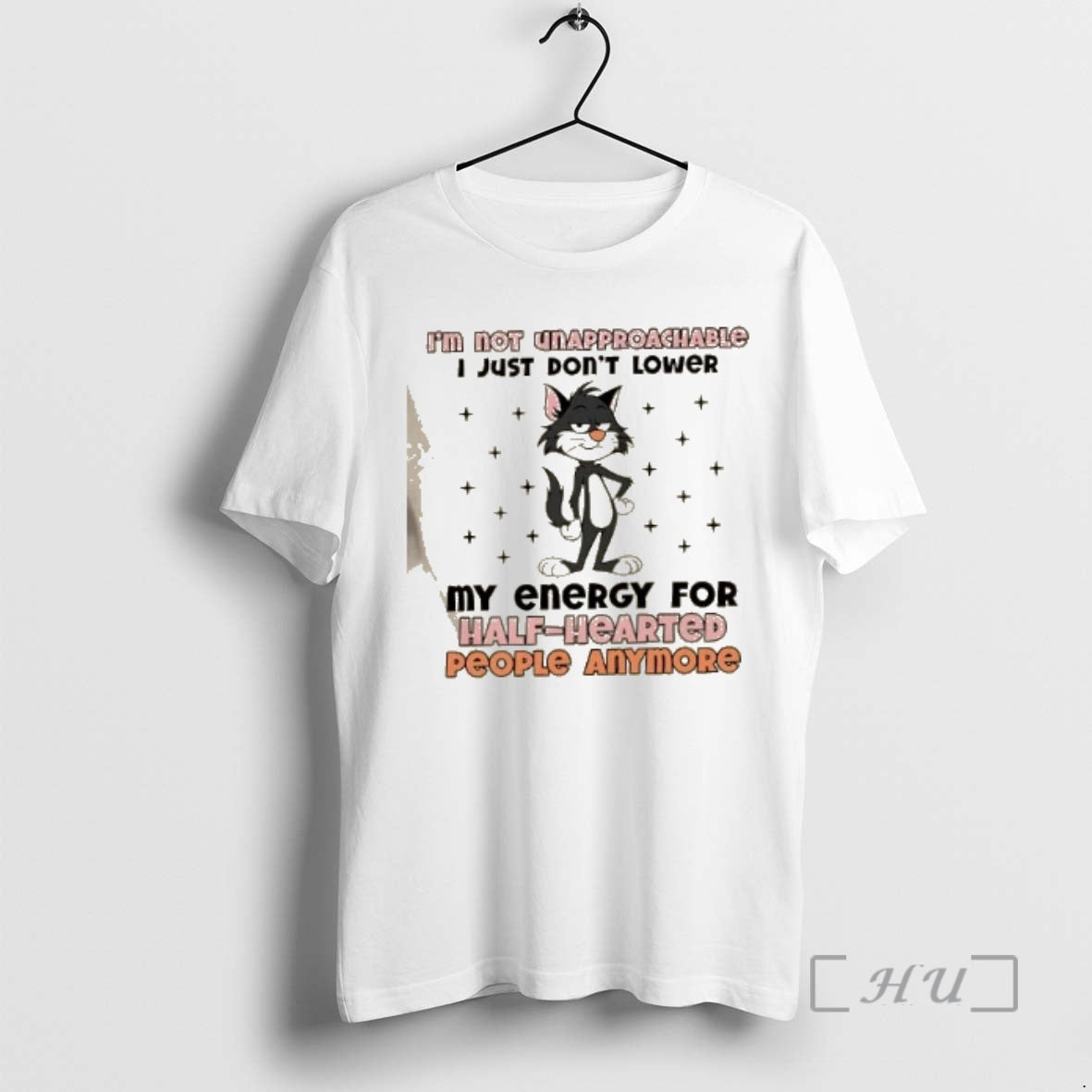 Officials Black Cat Im Not Unapproachable I Just Dont Lower My Energy Half Hearted T-Shirts, Hoodie, Sweatshirt