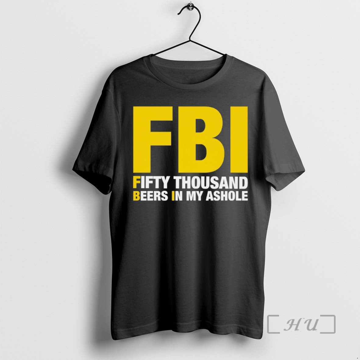 Officials Fbi Fifty Thousand Beers My Ashole T-Shirts, Hoodie, Sweatshirt
