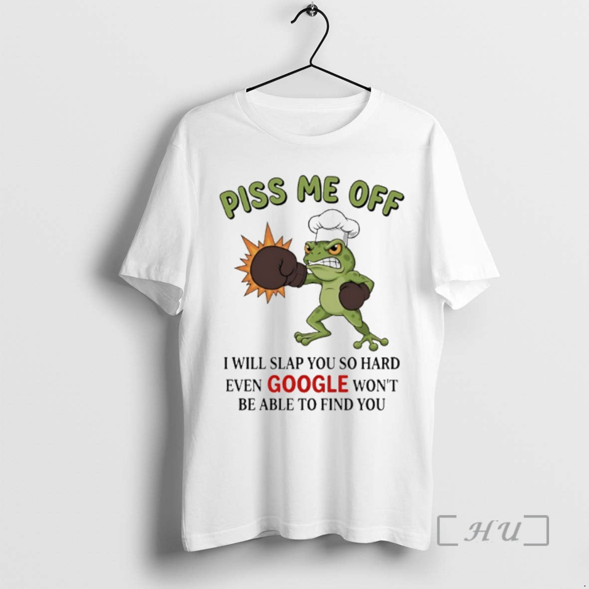 Officials Frog Piss Me Off I Will Slap You So Hard Even Google Wont Be T-Shirts, Hoodie, Sweatshirt