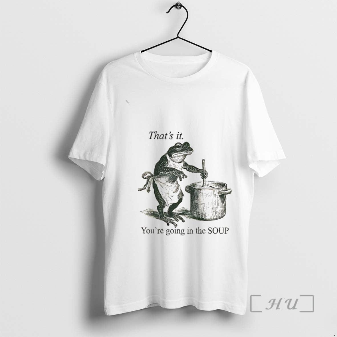 Officials Funny Frog Thats It Youre Going In The Soup Vintage Premium T Shirts Sweater Hoodie, Sweatshirt | TeeSparky.com