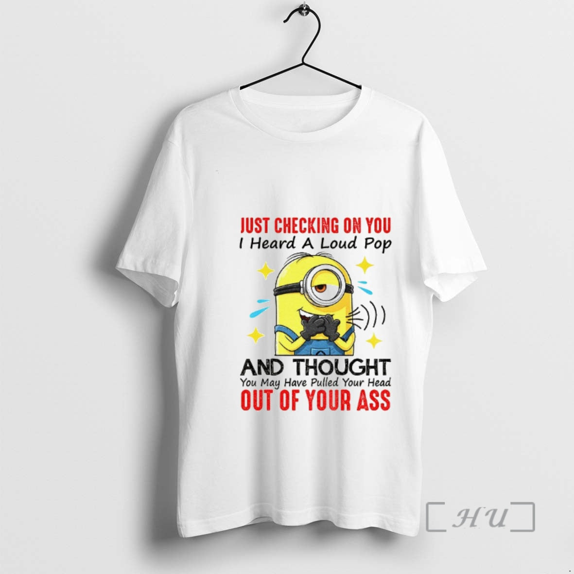 Officials Funny Minion Just Checking On You I Heard A Loud Pop And Thought You T-Shirts, Hoodie, Sweatshirt | TeeSparky.com