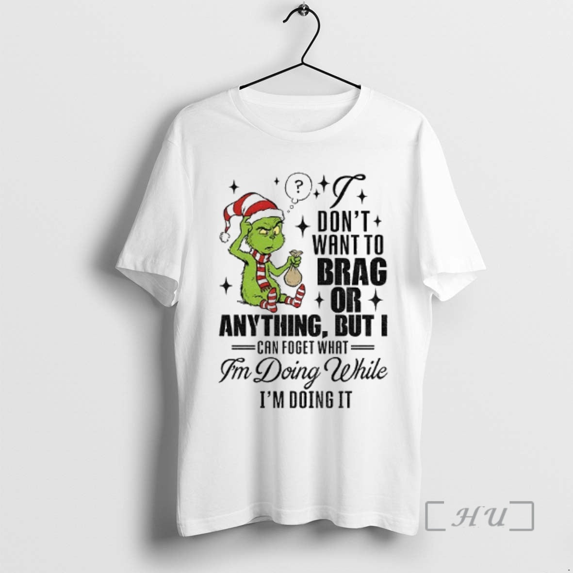 Officials Grinch Santa I Dont Want To Brag Or Anything But I Can Forget What T-Shirts, Hoodie, Sweatshirt | TeeSparky.com