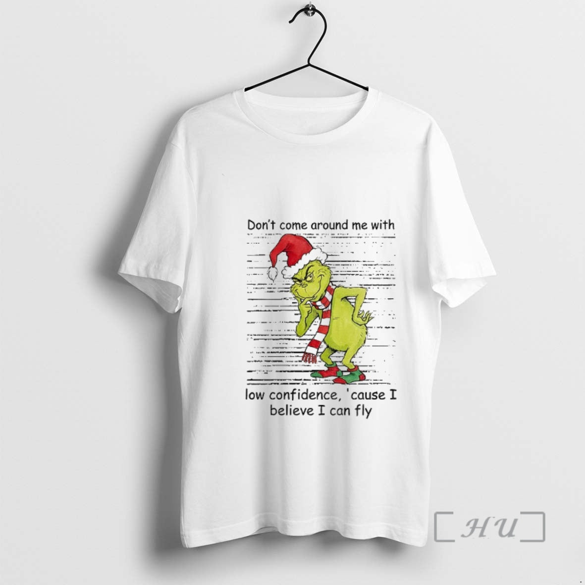 Officials Grinch Santa Dont Come Around Me With Low Confidence Cause I Believe I Can T-Shirts, Hoodie, Sweatshirt