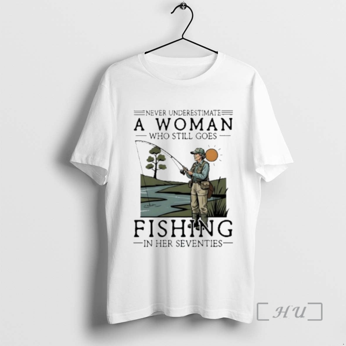 Officials Never Underestimate Old Woman Who Still Goes Fishing Her Seventies T-Shirts, Hoodie, Sweatshirt