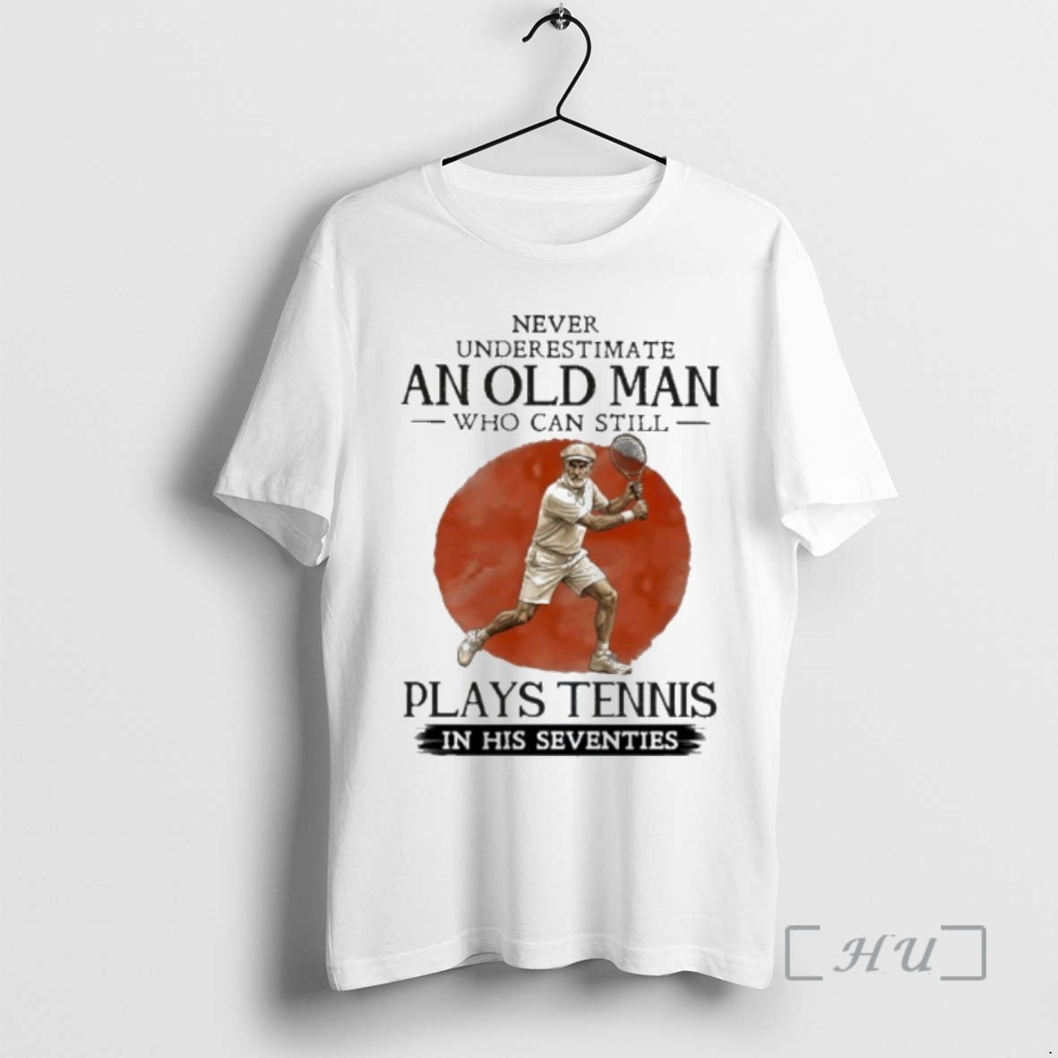 Officials Never Underestimate Old Man Who Still Plays Tennis In His Seventies Premium T Shirts Hoodie, Sweatshirt