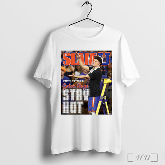 Officials Slamu Cover Walter Clayton Jr Gator Boys Stay Hot Florida Gators Basketball Poster T Shirt Sweatshirt