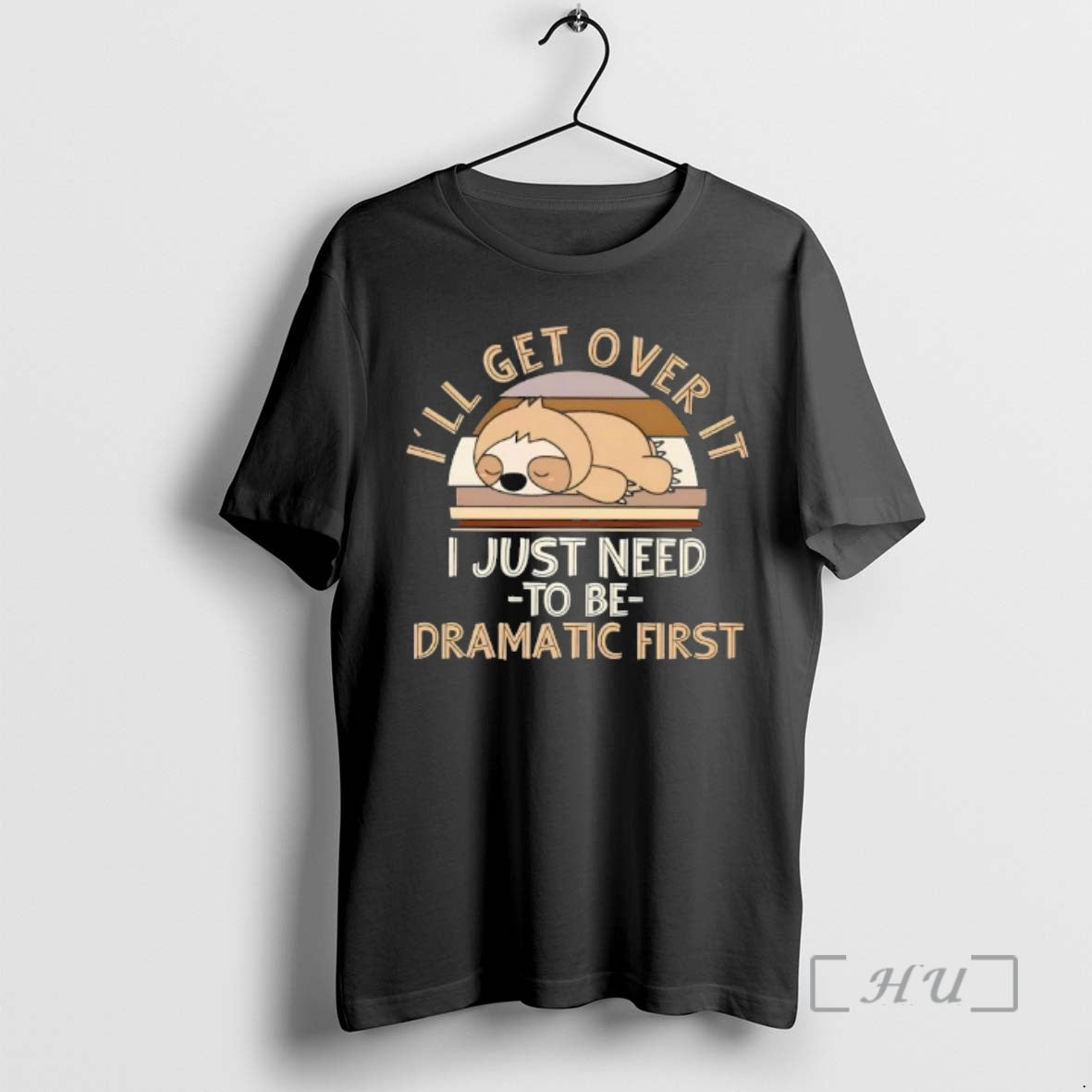 Officials Sloth Ill Get Over I Just Need Be Dramatic Vintage T-Shirts, Hoodie, Sweatshirt