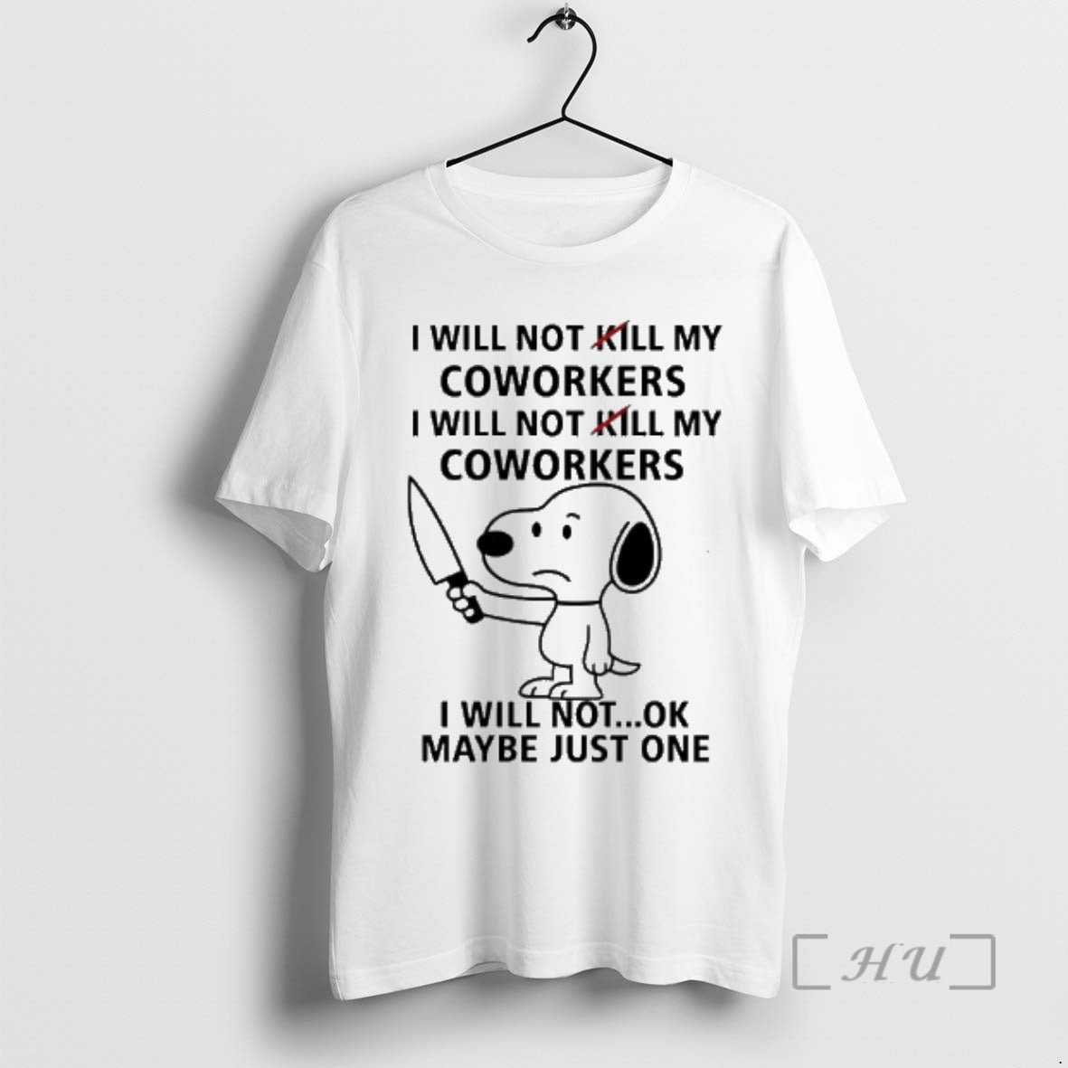Officials Snoopy I Will Not Kill My Coworkers I Will Not Kill My Coworkers T-Shirts, Hoodie, Sweatshirt | TeeSparky.com