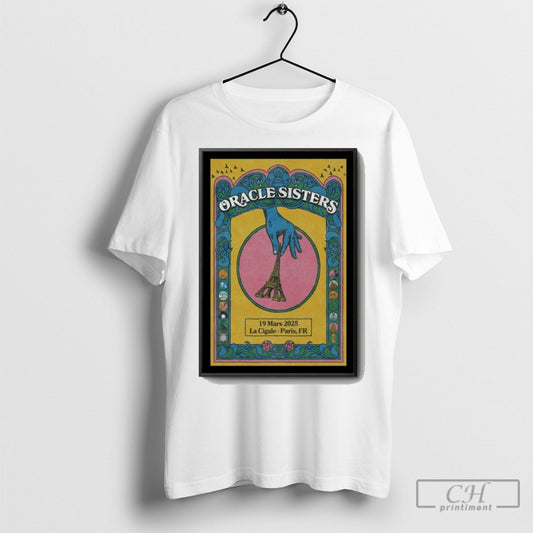 Oracle Sisters March 19 2025 La Cigale Paris Fr Event Poster Tee Shirt Sweatshirt