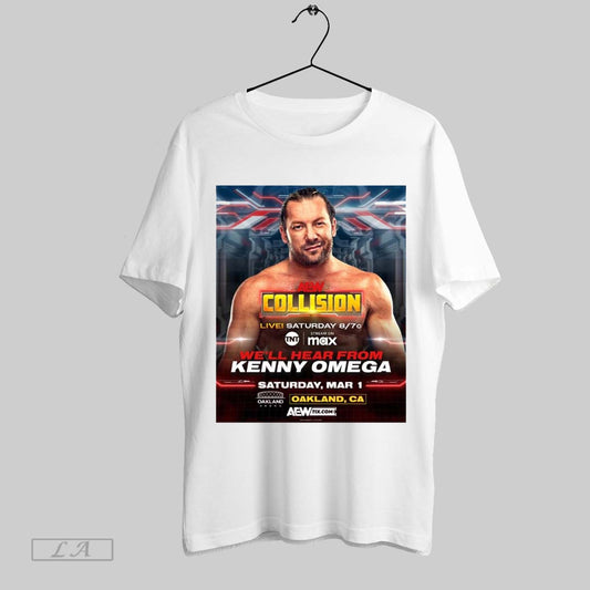 Original Aew Collision Well Hear From Kenny Omega Saturday March 1 2025 Oakland Ca Poster T Shirt Sweatshirt Hoodie Shirt