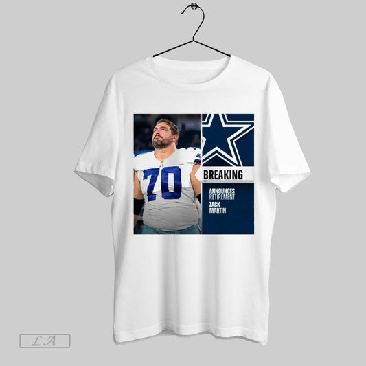Original Dallas Cowboys Breaking Announces Retirement Zack Martin 9x Pro Bowl Guard Poster T Shirt Sweatshirt Tee Shirt
